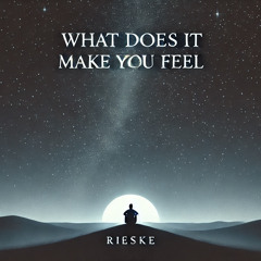 What does it make you feel