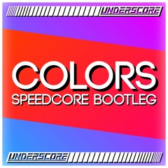 Halsey - Colors (Speedcore Bootleg) [FREE DOWNLOAD]