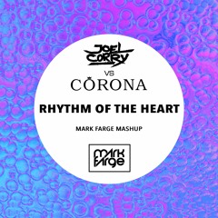 Joel Corry x Corona - Rhythm Of The Heart (Mark Farge Mashup) [FREE DOWNLOAD]