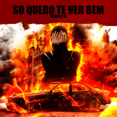 So Quero Te Ver Bem