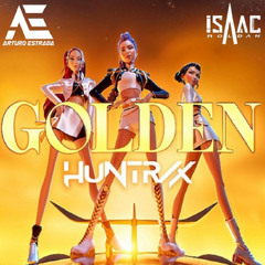GOLDEN K-Pop Demon Hunter (Arturo Estrada For Isaac Roldan HK RMX) ¡¡¡ CLICK DOWNLOAD !!!