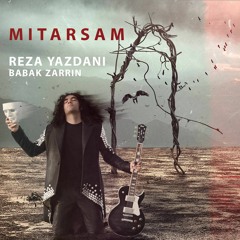 Reza Yazdani - Mitarsam رضا یزدانی - می ترسم