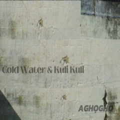Cold Water & Kuli Kuli