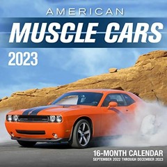 [View] [EPUB KINDLE PDF EBOOK] American Muscle Cars 2023: 16-Month Calendar - Septemb