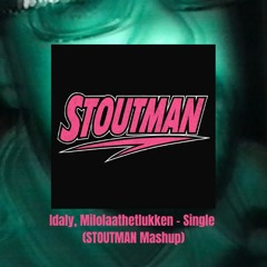 Idaly, Milolaathetlukken - Single (STOUTMAN Mashup) Radio Edit [FREE DL]