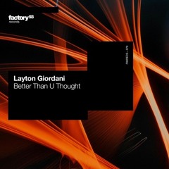 Layton Giordani - Better Than U Thought