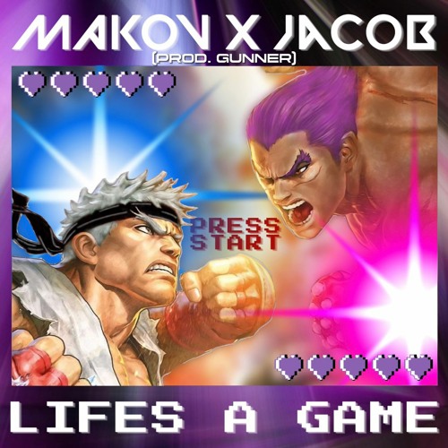Lifes A Game - Mako V Ft JACOB