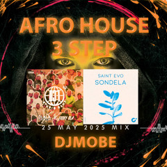 Afro House  3 STEP Mix 25 May 2025 - DjMobe