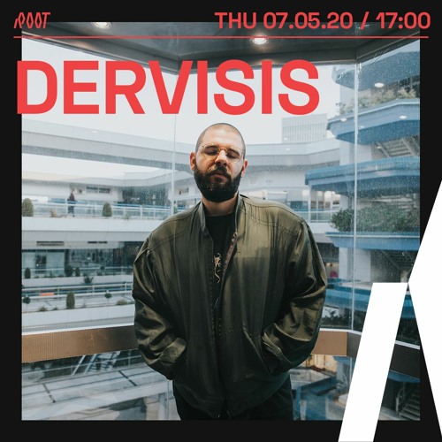 Dervisis | Root Radio 07/05/2020