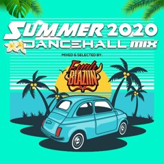 2020 SUMMER DANCEHALL QUICK MIX @FYAHBLAZIIN