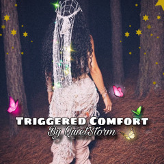 Triggered Comfort