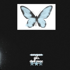 gio. & Dell Mac - Oxygen Sped Up