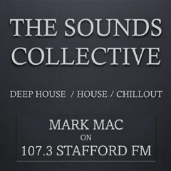 THE SOUNDS COLLECTIVE ON 107.3 STAFFORD FM WITH MARK MAC MAY 7 TH