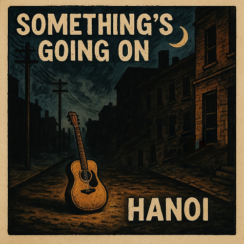 Hanoi - Something's Going On