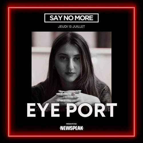 Say No More [Techno Edition] (Newspeak July 13 2023)