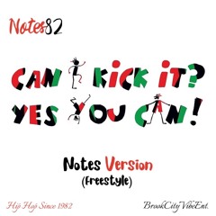 Can I Kick It? Yes You Can (Notes Version Freestyle)