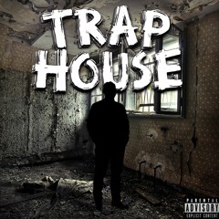 TRAP HOUSE (FULL STREAM)