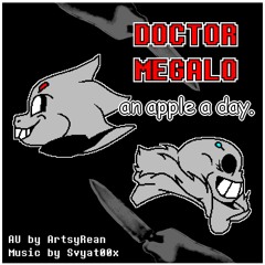 [Undertale: Doctor Megalo] an apple a day. |Original Megalo by Svyat00x| [+FLP]