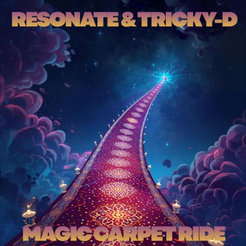 Resonate & Tricky-D - Magic Carpet Ride