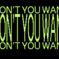 Dont You Want