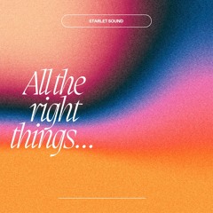 All the right things