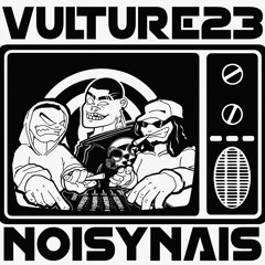 Noisynais Vulture23 - Showtime