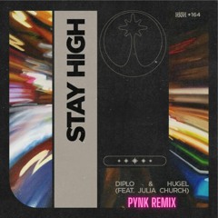 Diplo, HUGEL, Julia Church- Stay High( Pynk Remix)