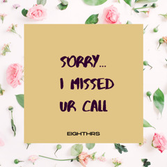 sorry i missed ur call