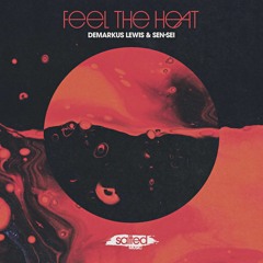 Demarkus Lewis & Sen-Sei - "Feel The Heat" (Deez Scat Back Mix)