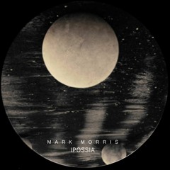 Mark Morris - Ipossia (Original Mix) FREE DOWNLOAD