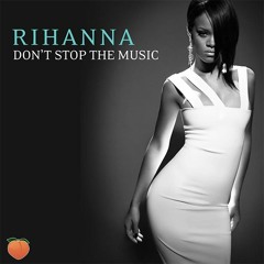 Rihanna - Don't Stop The Music (TEAM PEACH Remix)
