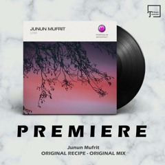 PREMIERE: Junun Mufrit - Original Recipe (Original Mix) [MISTIQUE EMOTION]