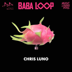 Chris Luno Baba Loop Feb'23