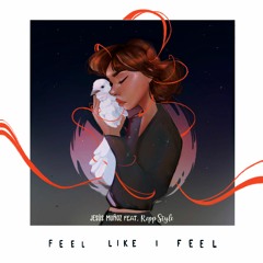 Feel Like I Feel (ft. Repp Style)