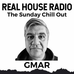 REAL HOUSE RADIO PRESENTS DJ GMAR - The Sunday Chill Out #1 22.06.25