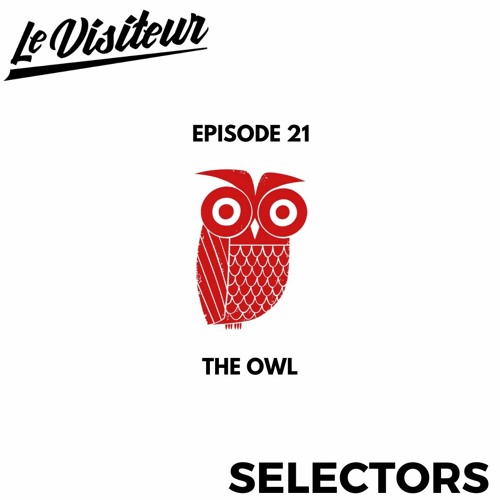 Stream LV Disco Selectors 21 - The Owl by Le Visiteur Online
