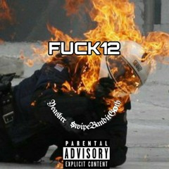 Fuck12 Fucc12 ft $wipeBanditGøth prod exorcism