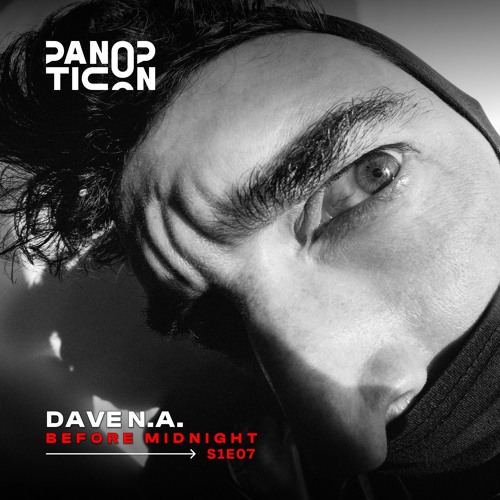 Panopticon w/Dave N.A. - Before Midnight S1E07