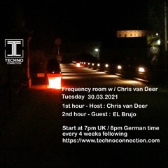 DJ Chris van Deer / EL Brujo @ Frequency room / Techno Connection Radio #11 30.03.2021