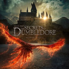 Fantastic Beasts The Secrets of Dumbledore 2022 Soundtrack