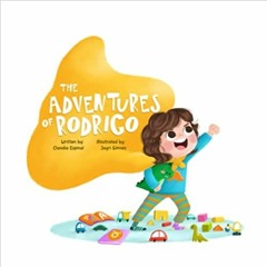 Pdf Download The Adventures Of Rodrigo By  Claudia Espinal (Author)
