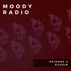 Moody Radio EP 2 - SΛCHIN (#59 on Hypeddit Deep House)
