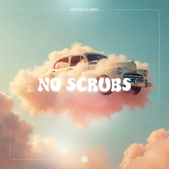 MEYSTA & Orfa - No Scrubs