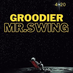 @GROODIER Presenta MR'SWING Radio Show #002  feliz 4-20   04/20/2024