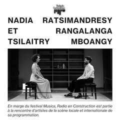 Musica 2025 - entretien avec Nadia Ratsimandresy et Rangalanga Tsilaitry Mboangy