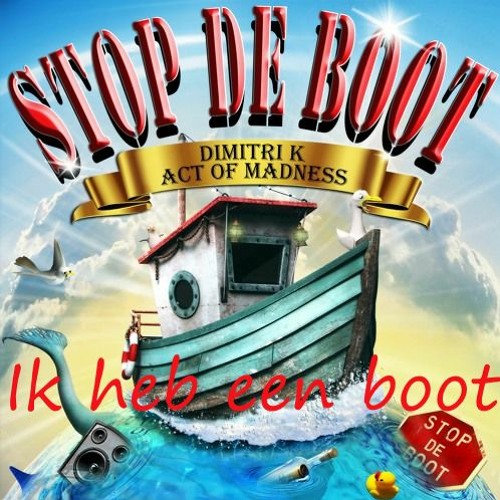 Ik Heb Een Boot X Stop De Boot