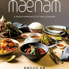 [GET] KINDLE 💌 Maenam: A Fresh Approach to Thai Cooking by  Angus An,David Thompson,