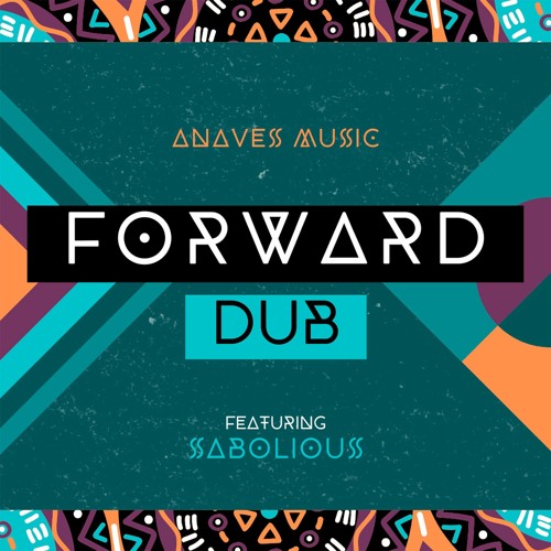 FREE DOWNLOAD: Anaves Music feat. Sabolious - Forward Dub