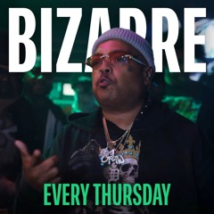 Bizarre - Every thursday