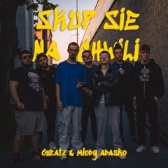 Cheatz x Mlody Adasko - Skup się na chwili